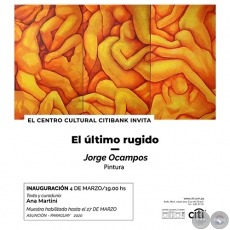 El último rugido - Exposición de Jorge Ocampos - Miércoles, 04 de Marzo de 2020